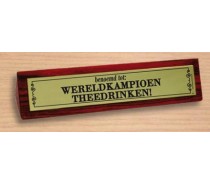 Desk Sign 29: Wereldkampioen theedrinken!